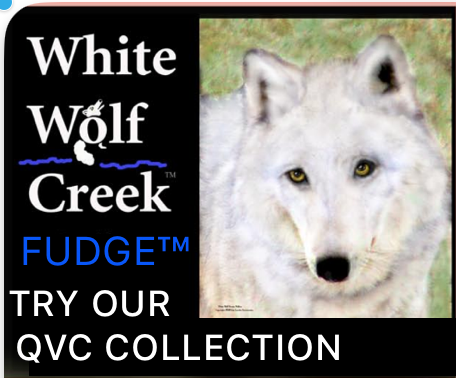 White Wolf Creek Fudge™ Our QVC Collection